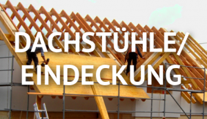 Dachstühle/Eindeckung